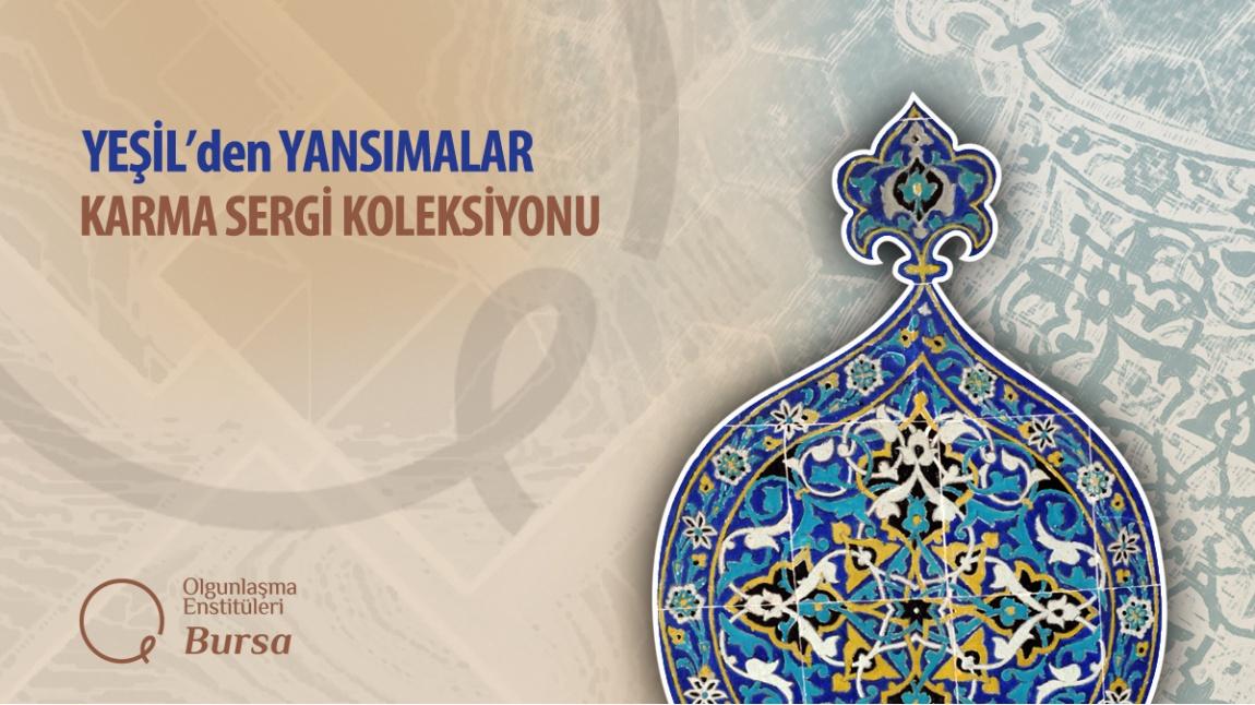 YEŞİL'DEN YANSIMALAR KARMA SERGİ KOLEKSİYONU